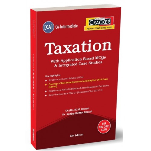 Taxmann's Taxation Cracker for CA Inter November 2023 Exam [Tax New Syllabus] by K. M. Bansal, Sanjay Kumar Bansal 
